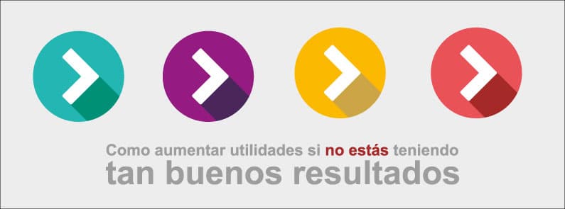 Cómo aumentar tus utilidades si no estás teniendo tan buenos resultados