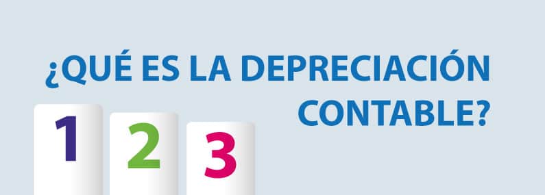 ¿Qué es la Depreciación Contable? 3 Formas para calcularla